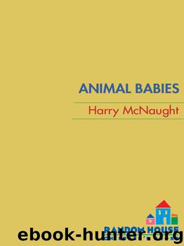 Animal Babies by Harry McNaught