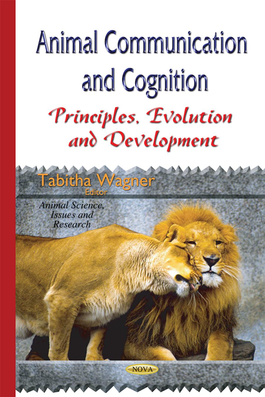 Animal Communication and Cognition : Principles, Evolution, and Development by Unknow