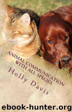 Animal Communication with All Species: A Comprehensive Guide to Learning by Holly Davis