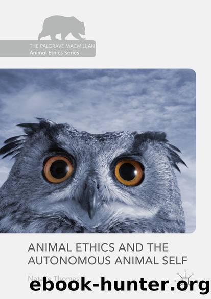 Animal Ethics and the Autonomous Animal Self by Natalie Thomas