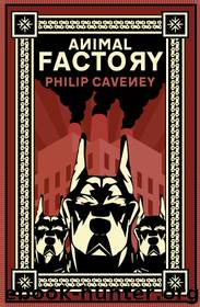 Animal Factory by Philip Caveney