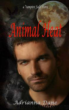 Animal Heat (Vampyre Falls: Wolf Pack Book 1) by Adrianna Dane
