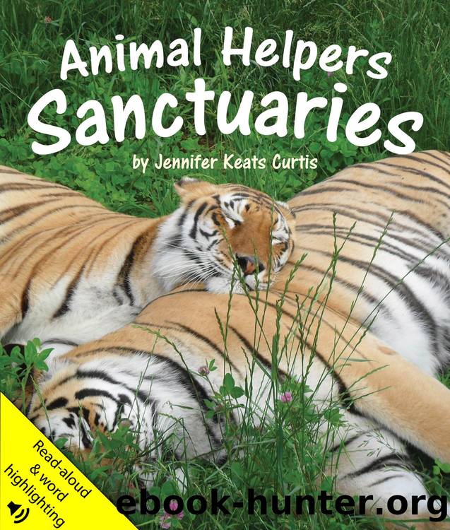 Animal Helpers: Sanctuaries by Jennifer Keats Curtis