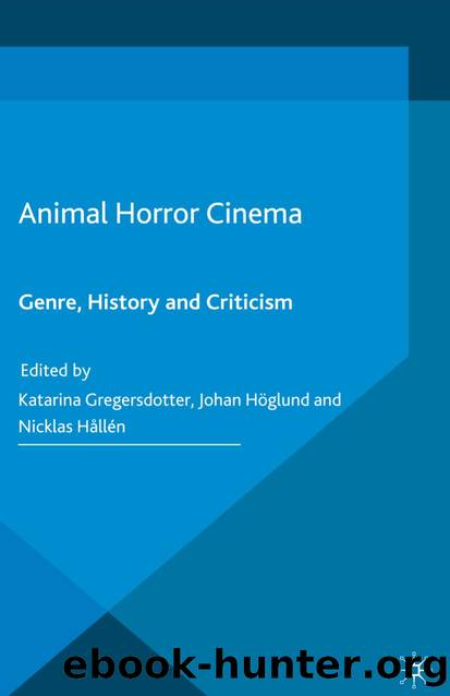 Animal Horror Cinema - Genre, History and Criticism by 1st Edition (2015)