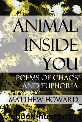 Animal Inside You by Matthew Howard