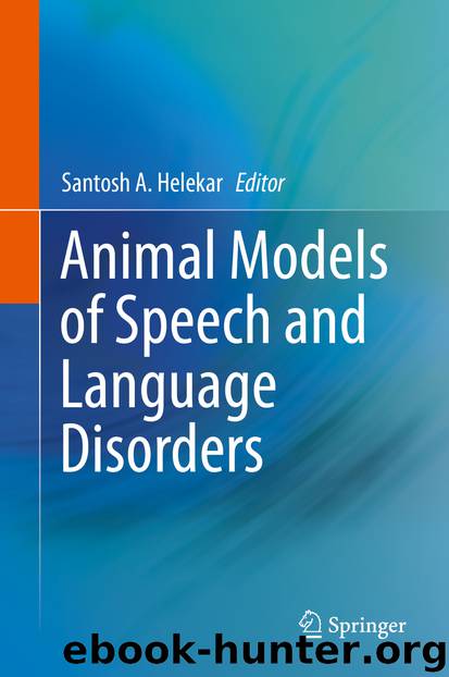 Animal Models of Speech and Language Disorders by Santosh A. Helekar
