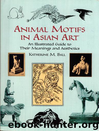 Animal Motifs in Asian Art by Katherine M. Ball