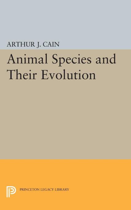 Animal Species and Their Evolution by Arthur J. Cain