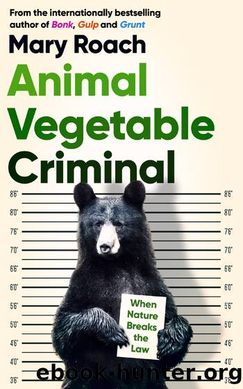 Animal Vegetable Criminal by Mary Roach