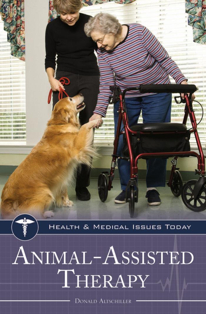 Animal-Assisted Therapy (Health and Medical Issues Today) by Donald Altschiller