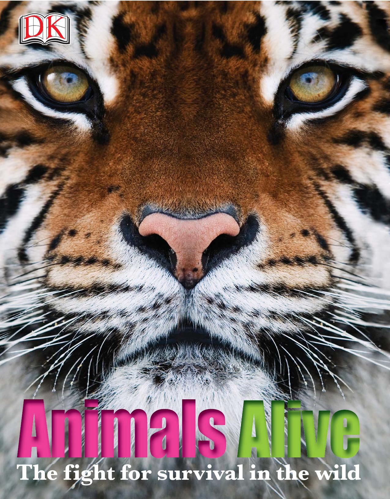 Animals Alive : The Fight for Survival in the Wild by DK Publishing