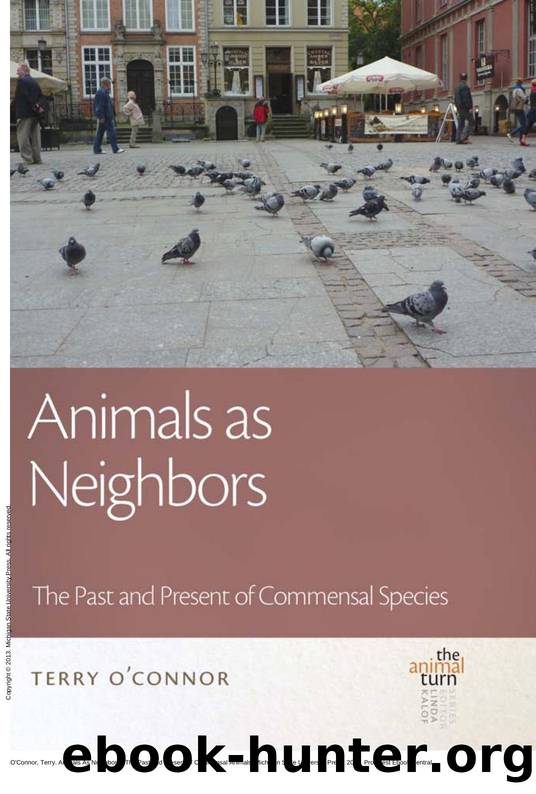 Animals As Neighbors : The Past and Present of Commensal Animals by Terry O'Connor