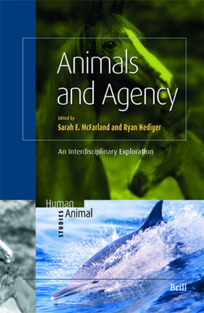 Animals and Agency by Sarah E. McFarl and Ryan Hediger (eds.)