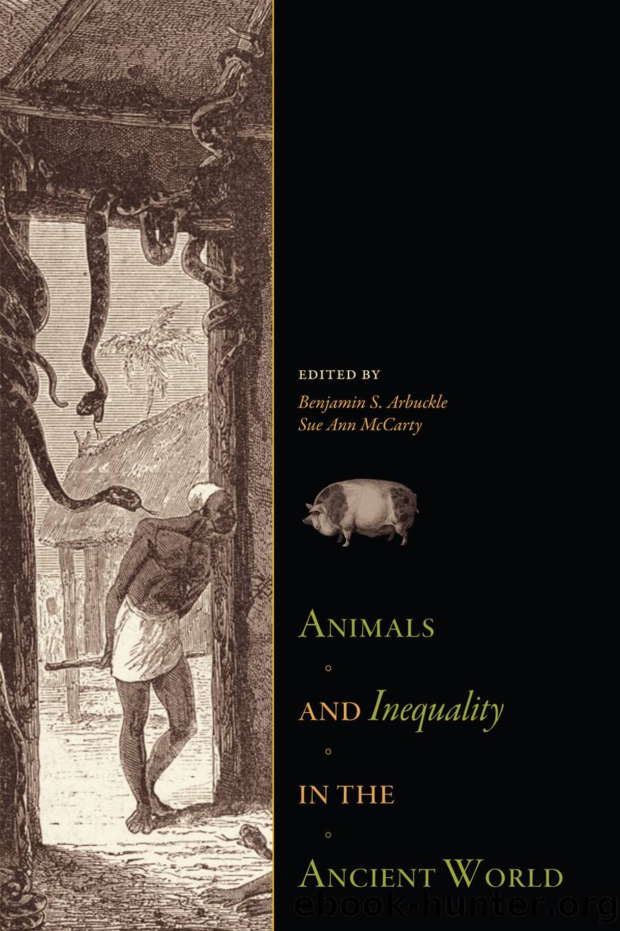 Animals and Inequality in the Ancient World by Benjamin S. Arbuckle & Sue Ann McCarty