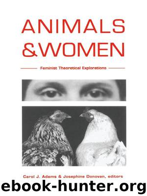 Animals and Women: Feminist Theoretical Explorations by Carol J. Adams & Josephine Donovan