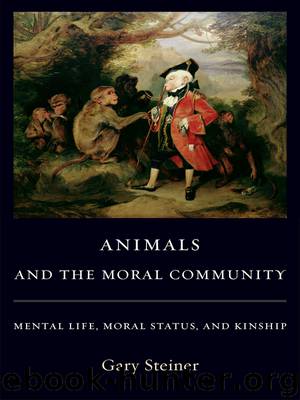 Animals and the Moral Community by Steiner Gary;