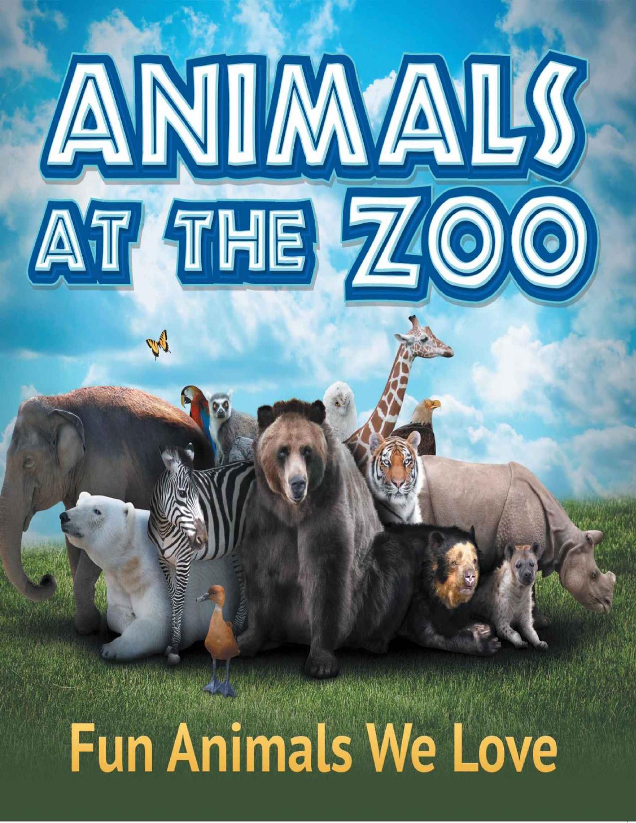 Animals at the Zoo: Fun Animals We Love (Children's Zoo Books) by Baby Professor