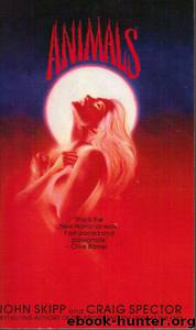 Animals by Jonn Skipp; Craig Spector