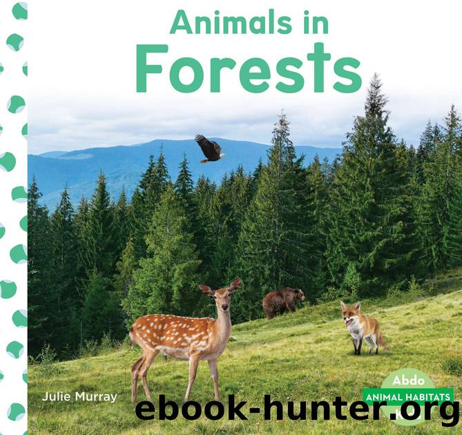 Animals in Forests by Julie Murray