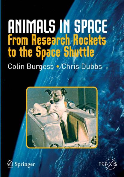 Animals in Space: From Research Rockets to the Space Shuttle Animals Pets by Colin Burgess Chris Dubbs
