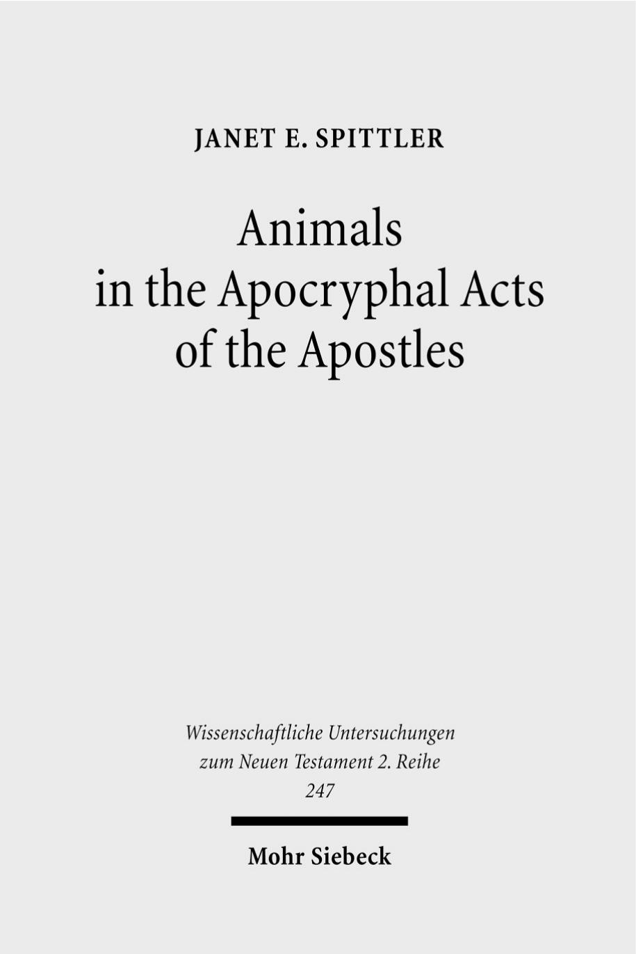 Animals in the Apocryphal Acts of the Apostles by Spittler