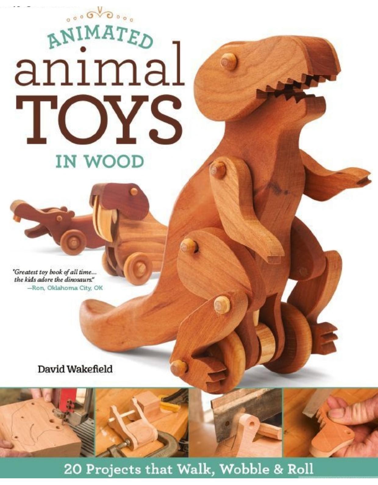 Animated Animal Toys In Wood - 20 Projects That Walk by Wobble & Roll