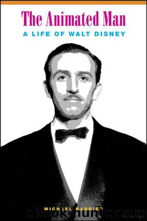 Animated Man: A Life of Walt Disney by Michæl Barrier