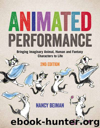 Animated Performance: Bringing Imaginary Animal, Human and Fantasy Characters to Life (Required Reading Range) by Nancy Beiman