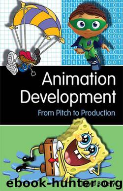 Animation Development: From Pitch to Production by Levy David B