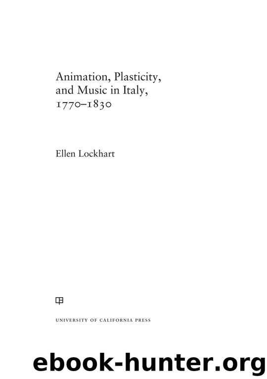 Animation, Plasticity, and Music in Italy, 1770-1830 by Lockhart Ellen;