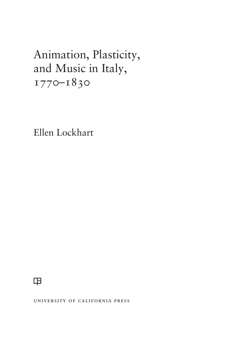 Animation, plasticity, and music in Italy, 1770-1830 by Lockhart Ellen