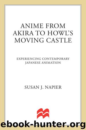 Anime from Akira to Howl's Moving Castle by Susan J. Napier