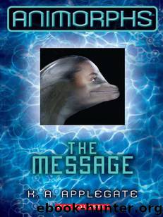 Animorphs #04 - The Message by K.A. Applegate