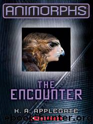 Animorphs #3: The Encounter by K. A. Applegate