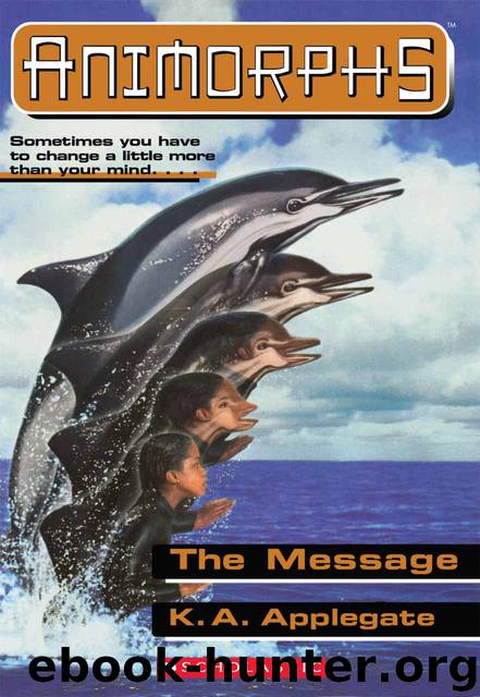 Animorphs #4: The Message by Applegate K. A