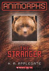 Animorphs #7: The Stranger by K. A. Applegate