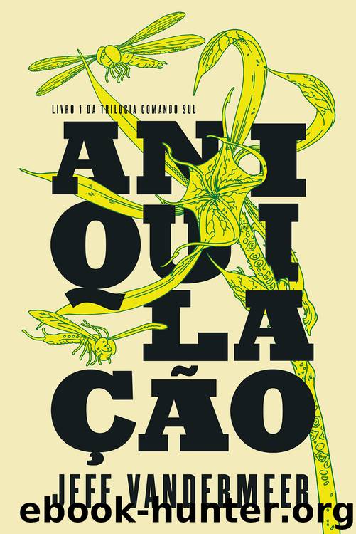 Aniquilação by Jeff Vandermeer