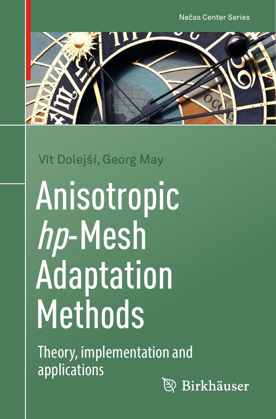 Anisotropic hp-Mesh Adaptation Methods: Theory, implementation and applications (NeÄas Center Series) by Vít Dolejší Georg May