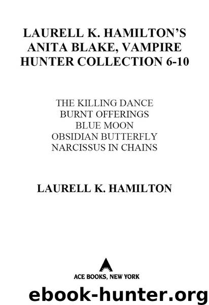 Anita Blake, Vampire Hunter Collection 6-10 by Laurell Hamilton