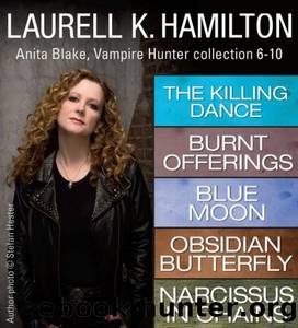 Anita Blake, Vampire Hunter Collection 6-10 by Laurell K. Hamilton