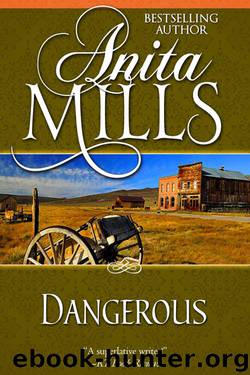 Anita Mills by Dangerous