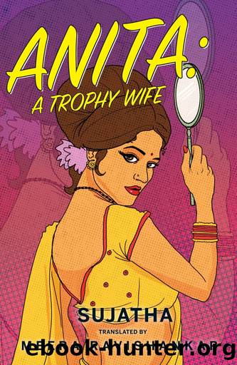 Anita: A Trophy Wife by Sujatha