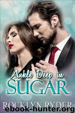 Ankle Deep in Sugar (A Taste of Sugar Book 2) by Rocklyn Ryder