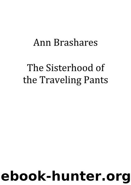Ann Brashares - Sisterhood 01 by Sisterhood of the Traveling Pants