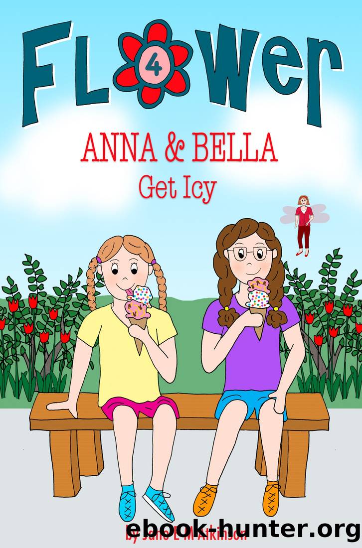 Anna & Bella Get Icy by Jane E M Atkinson