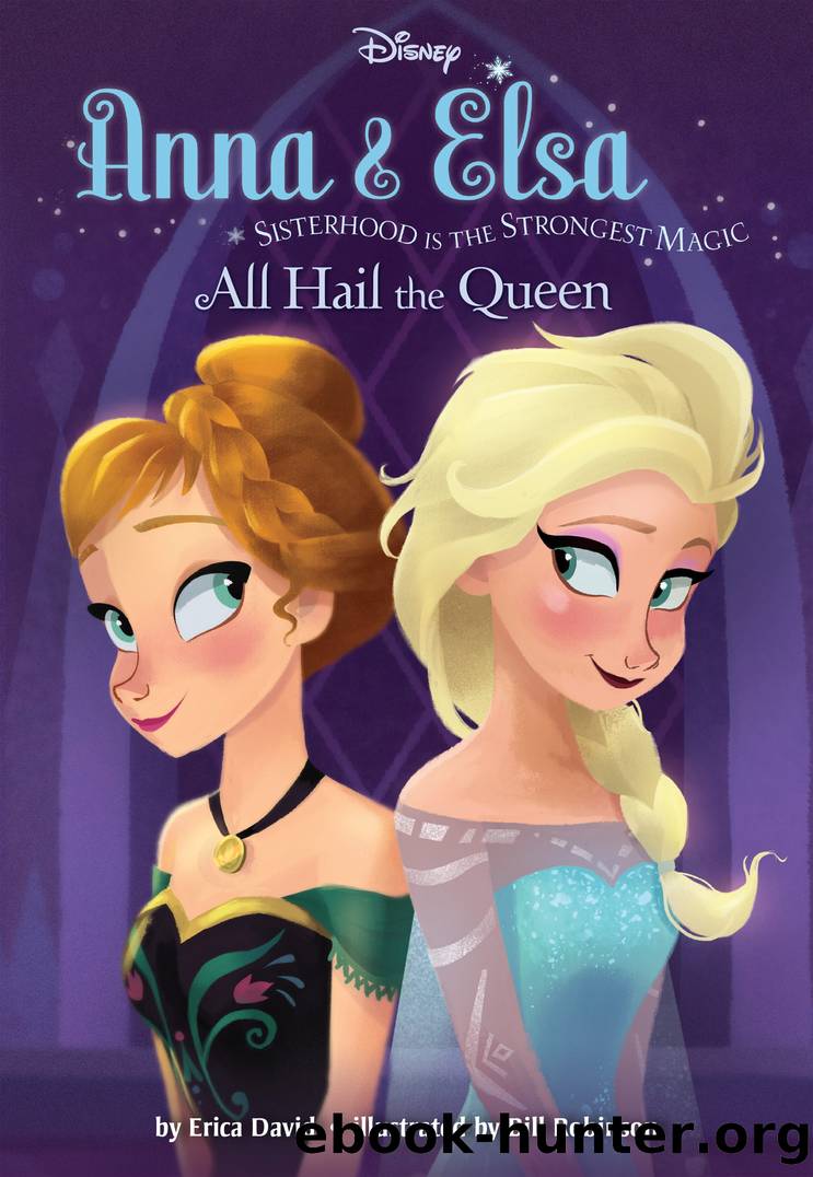 Anna & Elsa #1: All Hail the Queen (Disney Frozen) by Disney Book Group