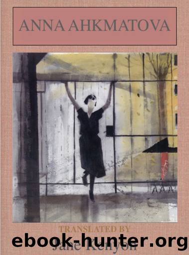 Anna Akhmatova: Poems by Anna Akhmatova