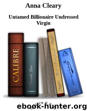 Anna Cleary by Untamed Billionaire Undressed Virgin