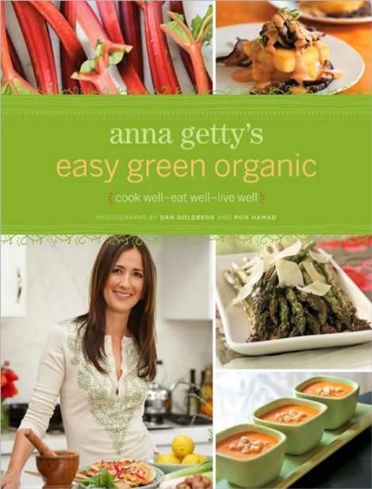 Anna Getty's Easy Green Organic by Anna Getty & Dan Goldberg & Ron Hamad