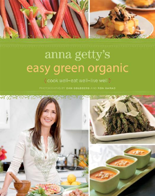 Anna Getty's easy green organic: cook well--eat well--live well by Getty Anna